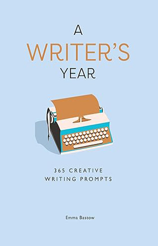 A Writer's Year - 365 Creative Writing Prompts